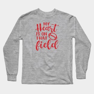 My Heart Is On That Field Football Mom Long Sleeve T-Shirt